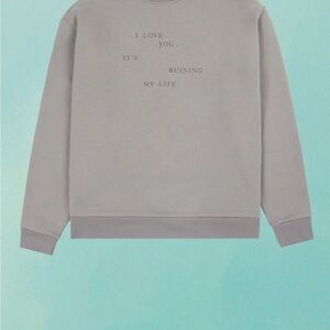 Taylor Swift TTPD Gray Graphic Sweatshirt I LOVE YOU ITS RUINING MY LIFE